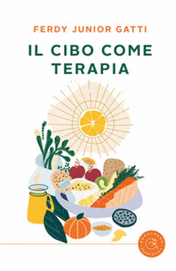 Il cibo come terapia - Librerie.coop Il cibo come terapia - Librerie.coop