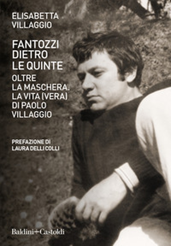 Fantozzi dietro le quinte. Oltre la maschera. La vita (vera) di Paolo Villaggio - Librerie.coop Fantozzi dietro le quinte. Oltre la maschera. La vita (vera) di Paolo Villaggio - Librerie.coop