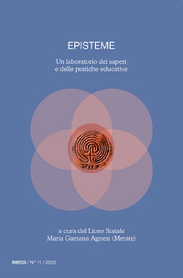 Episteme. Un laboratorio dei saperi e delle pratiche educative nella scuola superiore - Vol. 11 - Librerie.coop Episteme. Un laboratorio dei saperi e delle pratiche educative nella scuola superiore - Vol. 11 - Librerie.coop
