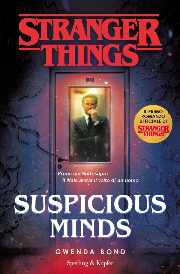 Suspicious Minds. Il primo romanzo ufficiale di Stranger Things - Librerie.coop Suspicious Minds. Il primo romanzo ufficiale di Stranger Things - Librerie.coop