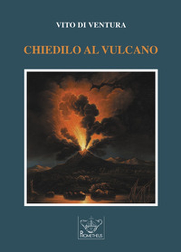 Chiedilo al vulcano - Librerie.coop Chiedilo al vulcano - Librerie.coop
