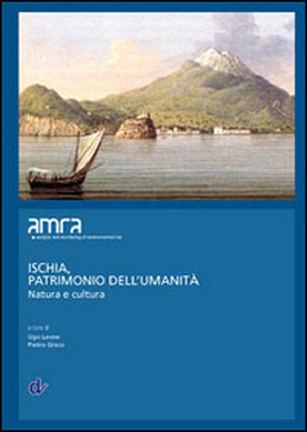 Ischia, patrimonio dell'umanità. Natura e cultura - Librerie.coop Ischia, patrimonio dell'umanità. Natura e cultura - Librerie.coop