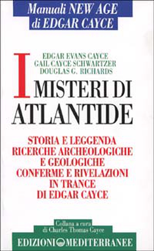I misteri di Atlantide. Storie e leggenda, ricerche archeologiche e geologiche, conferme e rivelazioni in trance di Edgar Cayce - Librerie.coop I misteri di Atlantide. Storie e leggenda, ricerche archeologiche e geologiche, conferme e rivelazioni in trance di Edgar Cayce - Librerie.coop