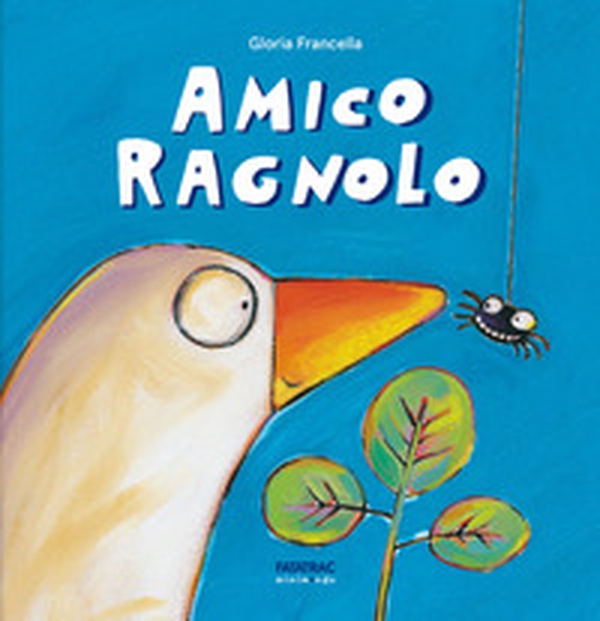 Amico ragnolo - Librerie.coop Amico ragnolo - Librerie.coop