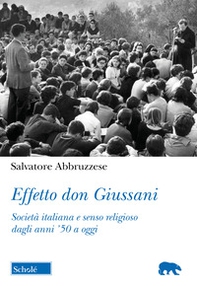 Effetto don Giussani. Società italiana e senso religioso dagli anni '50 a oggi - Librerie.coop