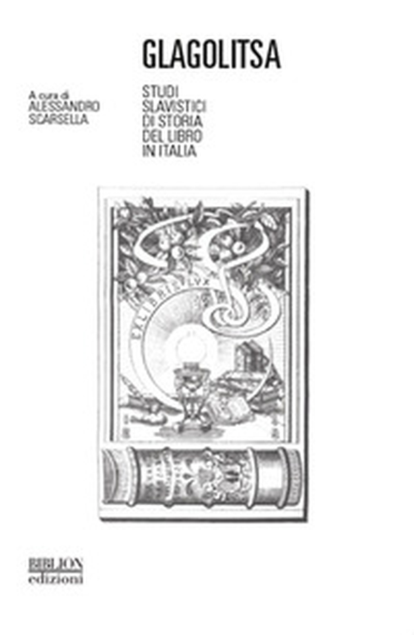 Glagolitsa. Studi slavistici di storia del libro in Italia - Librerie.coop Glagolitsa. Studi slavistici di storia del libro in Italia - Librerie.coop