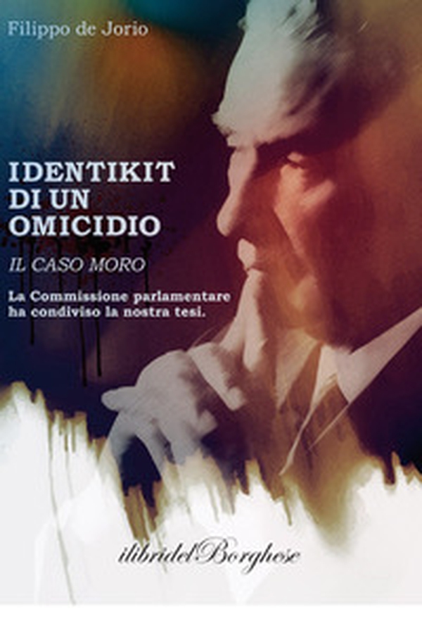 Identikit di un omicidio. Il caso Moro - Librerie.coop Identikit di un omicidio. Il caso Moro - Librerie.coop