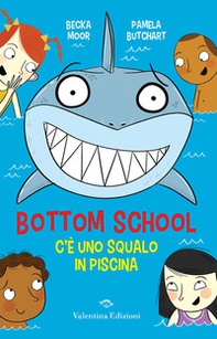 C'e' uno squalo in piscina. Bottom school - Librerie.coop