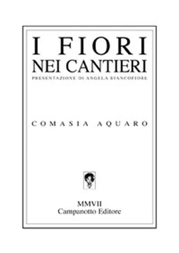 I fiori dei cantieri - Librerie.coop I fiori dei cantieri - Librerie.coop