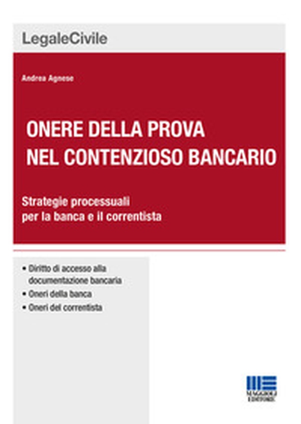 Onere della prova nel contenzioso bancario. Strategie processuali per la banca e il correntista - Librerie.coop Onere della prova nel contenzioso bancario. Strategie processuali per la banca e il correntista - Librerie.coop