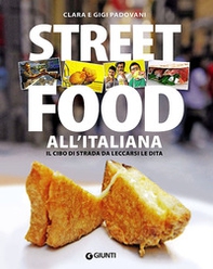 Street food all'italiana. Il cibo di strada da leccarsi le dita - Librerie.coop