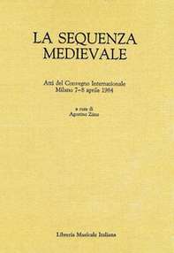 La sequenza medievale. Atti del Convegno internazionale (Milano, 7-8 aprile 1984) - Librerie.coop