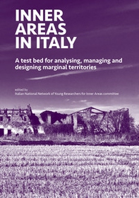 Inner areas in Italy. A test bed for analysing, managing and designing marginal territories - Librerie.coop