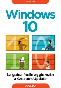 Windows 10. La guida facile aggiornata a Creators Update - Librerie.coop
