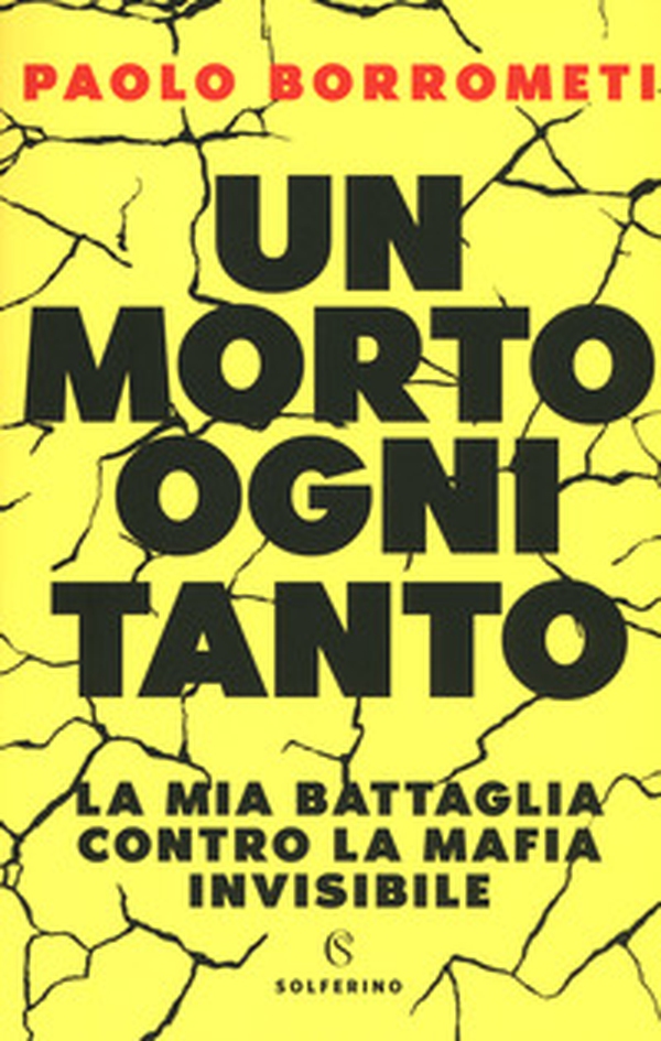 Un morto ogni tanto. La mia battaglia contro la mafia invisibile - Librerie.coop Un morto ogni tanto. La mia battaglia contro la mafia invisibile - Librerie.coop