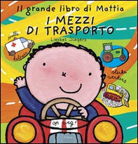 I mezzi di trasporto. Il grande libro di Mattia - Librerie.coop