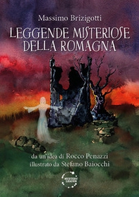 Leggende misteriose della Romagna - Librerie.coop