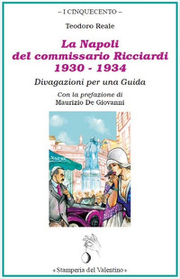 La Napoli del Commissario Ricciardi, 1930-1934. Divagazioni per una guida - Librerie.coop La Napoli del Commissario Ricciardi, 1930-1934. Divagazioni per una guida - Librerie.coop