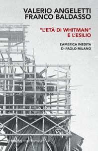«L'età di Whitman» e l'esilio. L'America inedita di Paolo Milano - Librerie.coop