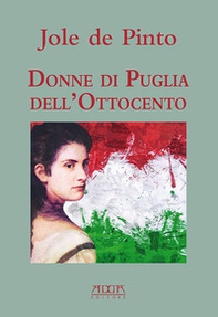 Donne di Puglia dell'Ottocento - Librerie.coop