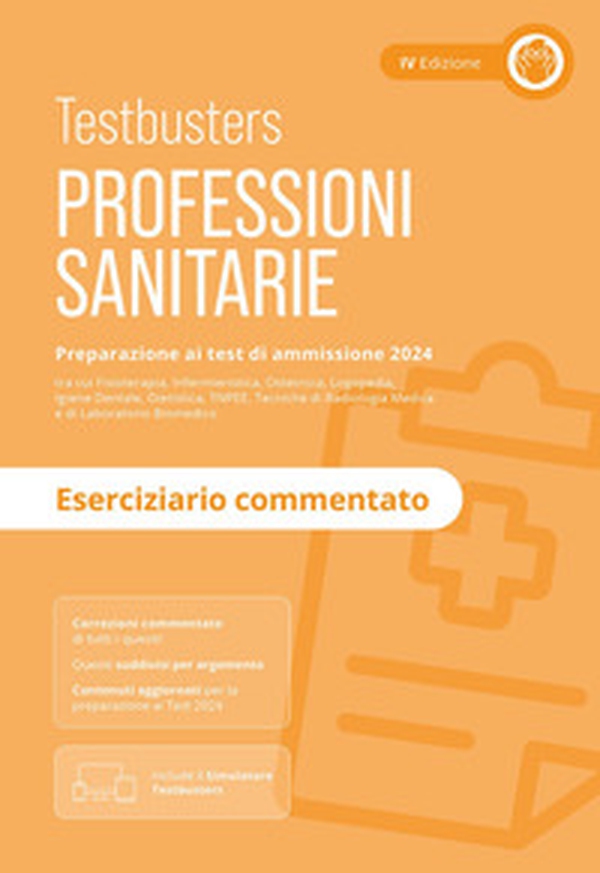 Professioni sanitarie. Eserciziario commentato. Preparazione ai test di ammissione 2024 - Librerie.coop Professioni sanitarie. Eserciziario commentato. Preparazione ai test di ammissione 2024 - Librerie.coop