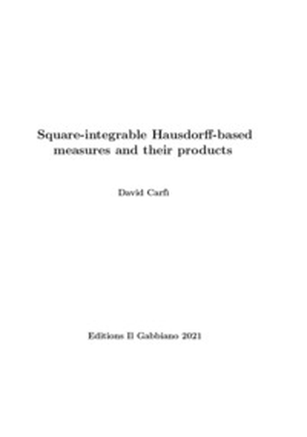 Square-integrable Hausdorff-based measures and their products - Librerie.coop Square-integrable Hausdorff-based measures and their products - Librerie.coop