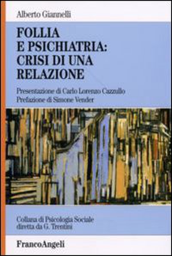 Follia e psichiatria: crisi di una relazione - Librerie.coop Follia e psichiatria: crisi di una relazione - Librerie.coop
