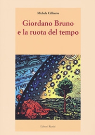 Giordano Bruno e la ruota del tempo - Librerie.coop