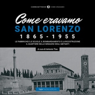 Come eravamo. San Lorenzo 1870-1950 - Librerie.coop