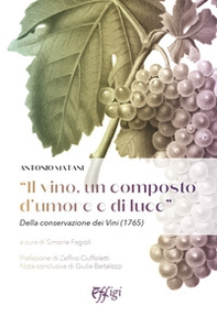 «Il vino, un composto d'umore e di luce». Della conservazione dei vini (1765) - Librerie.coop