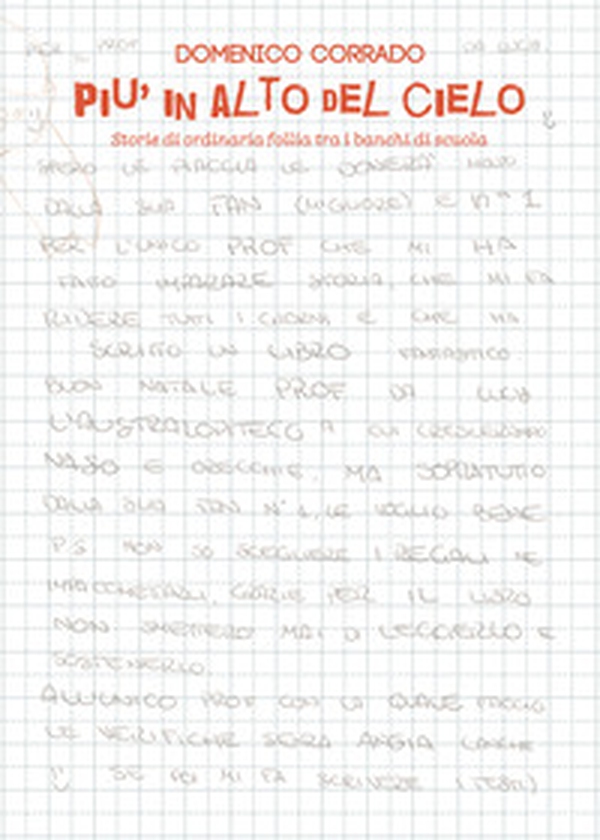 Piu in alto del cielo. Storie di ordinaria follia tra i banchi di scuola - Librerie.coop Piu in alto del cielo. Storie di ordinaria follia tra i banchi di scuola - Librerie.coop