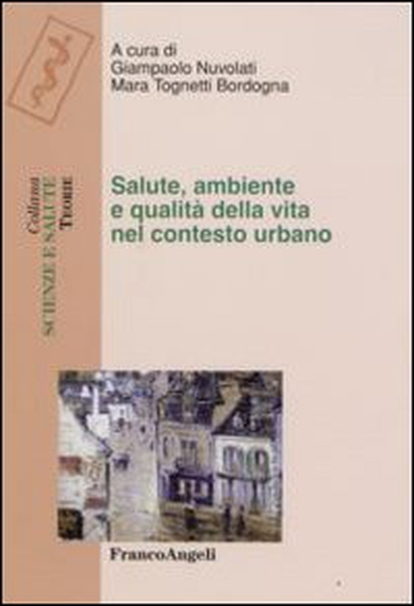 Salute, ambiente e qualità della vita nel contesto urbano - Librerie.coop Salute, ambiente e qualità della vita nel contesto urbano - Librerie.coop
