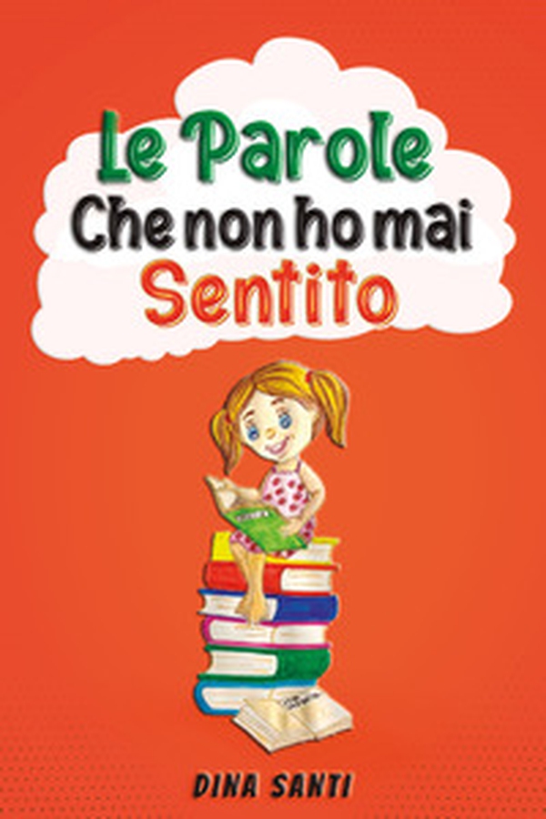 Le parole che non ho mai sentito - Librerie.coop Le parole che non ho mai sentito - Librerie.coop