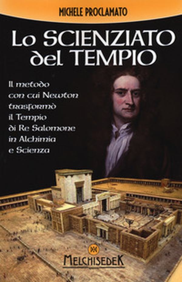Lo scienziato del tempio. Il metodo con cui Newton trasformò il tempio di re Salomone in alchimia e scienza - Librerie.coop Lo scienziato del tempio. Il metodo con cui Newton trasformò il tempio di re Salomone in alchimia e scienza - Librerie.coop