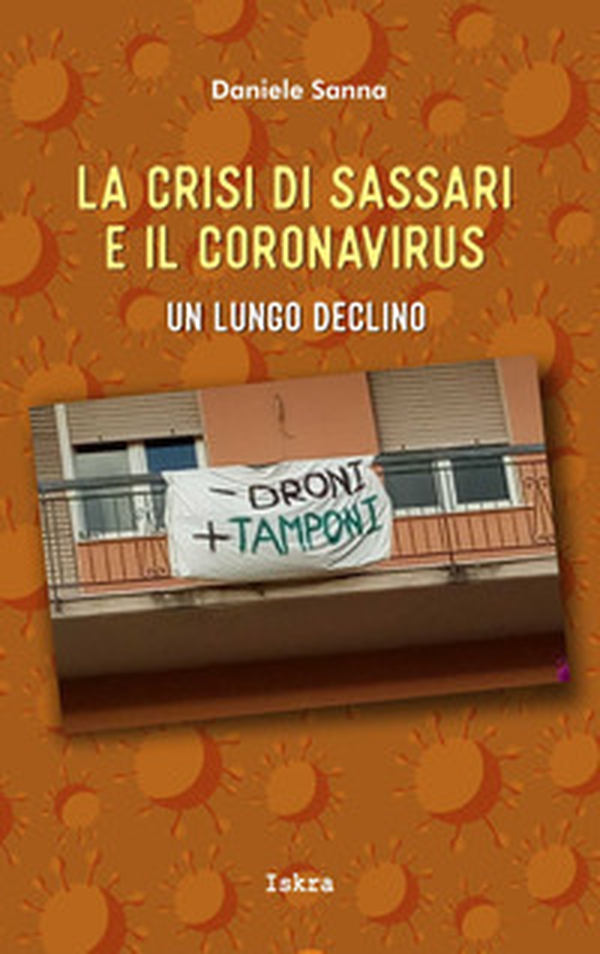 La crisi di Sassari e il coronavirus. Un lungo declino - Librerie.coop La crisi di Sassari e il coronavirus. Un lungo declino - Librerie.coop