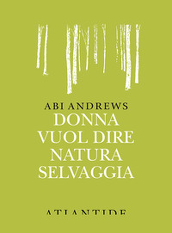 Donna vuol dire natura selvaggia - Librerie.coop Donna vuol dire natura selvaggia - Librerie.coop