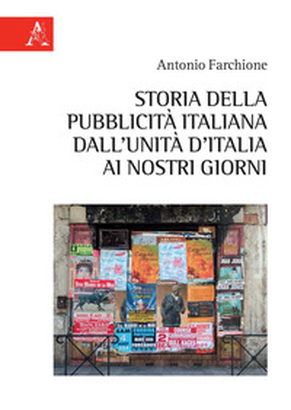 Storia della pubblicità italiana dall'Unità d'Italia ai nostri giorni - Librerie.coop Storia della pubblicità italiana dall'Unità d'Italia ai nostri giorni - Librerie.coop