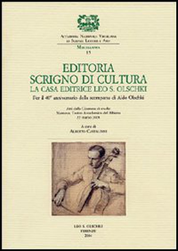 Editoria scrigno di scrittura. La casa editrice Leo S. Olschki. Per il 40° anniversario della scomparsa di Aldo Olschki. Atti della Giornata di studio (22 marzo 2003 - Librerie.coop Editoria scrigno di scrittura. La casa editrice Leo S. Olschki. Per il 40° anniversario della scomparsa di Aldo Olschki. Atti della Giornata di studio (22 marzo 2003 - Librerie.coop
