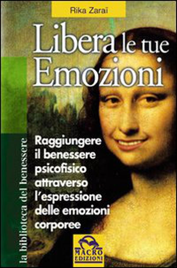 Libera le tue emozioni. Come raggiungere il benessere psicofisico attraverso l'espressione delle emozioni corporee - Librerie.coop Libera le tue emozioni. Come raggiungere il benessere psicofisico attraverso l'espressione delle emozioni corporee - Librerie.coop