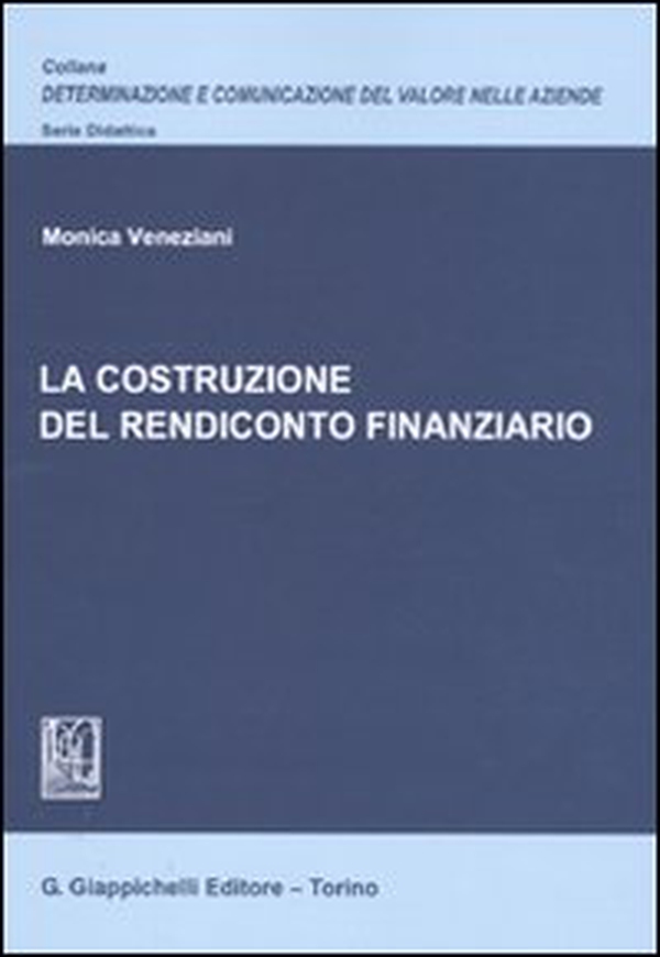 La costruzione del rendiconto finanziario - Librerie.coop La costruzione del rendiconto finanziario - Librerie.coop