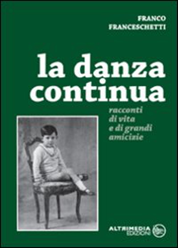 La danza continua. Racconti di vita e di grandi amicizie - Librerie.coop La danza continua. Racconti di vita e di grandi amicizie - Librerie.coop