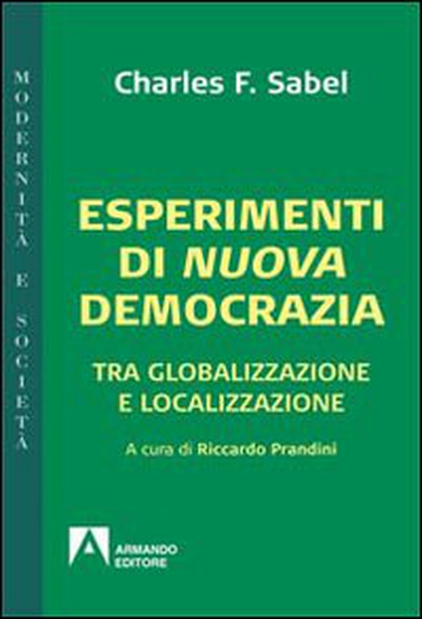 Esperimenti di nuova democrazia. Tra globalizzazione e localizzazione - Librerie.coop Esperimenti di nuova democrazia. Tra globalizzazione e localizzazione - Librerie.coop