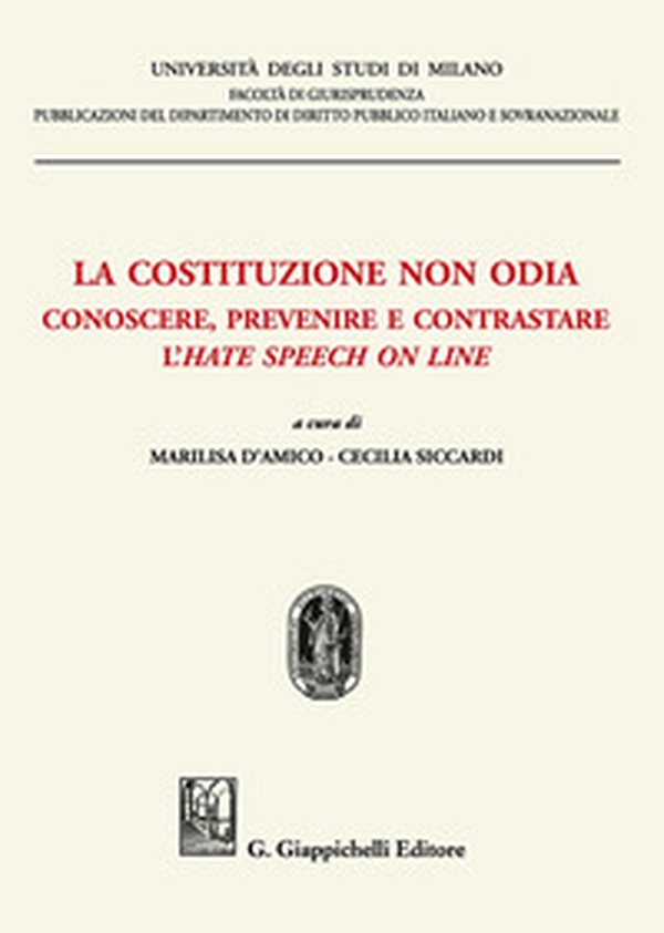La Costituzione non odia. Conoscere, prevenire e contrastare l'hate speech on line - Librerie.coop La Costituzione non odia. Conoscere, prevenire e contrastare l'hate speech on line - Librerie.coop