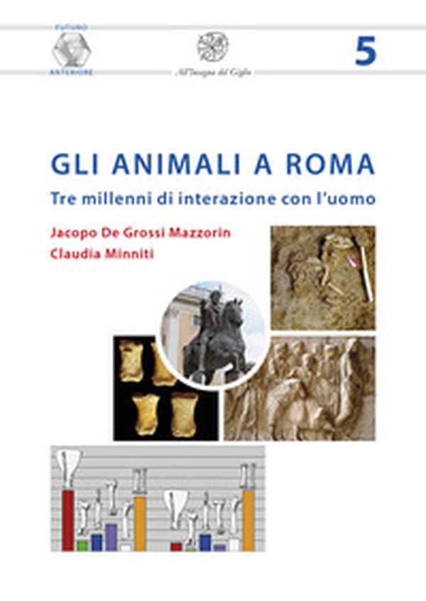 Gli animali a Roma. Tre millenni di interazione con l'uomo - Librerie.coop Gli animali a Roma. Tre millenni di interazione con l'uomo - Librerie.coop