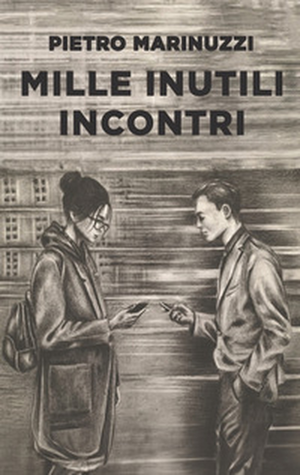 Mille inutili incontri - Librerie.coop Mille inutili incontri - Librerie.coop