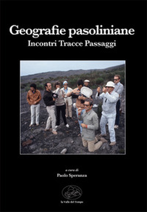 Geografie pasoliniane. Incontri tracce passaggi - Librerie.coop Geografie pasoliniane. Incontri tracce passaggi - Librerie.coop