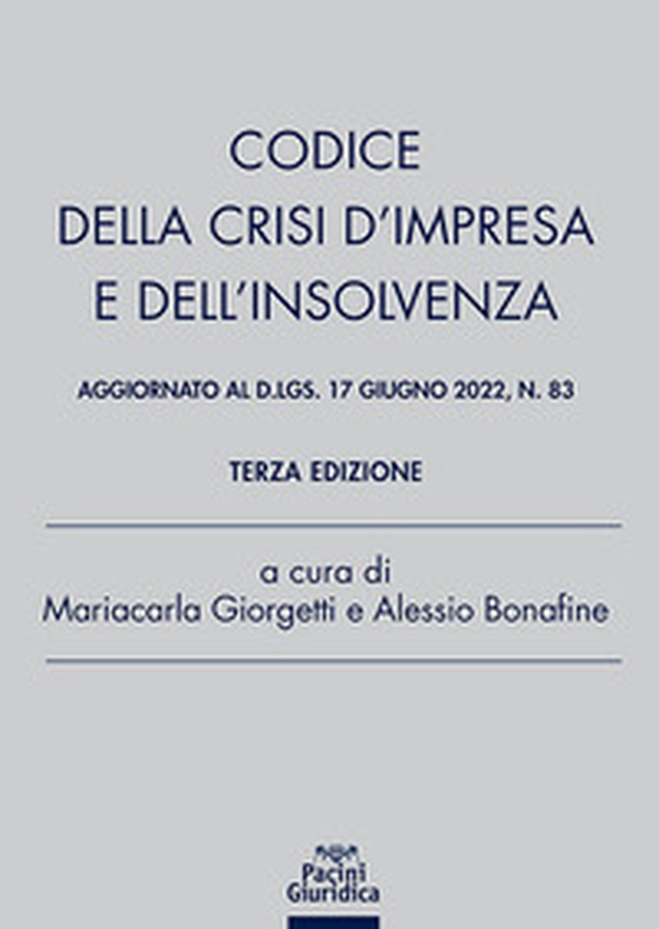 Codice della crisi d'impresa e dell'insolvenza. Aggiornato al Dlgs 17 giugno 2022, n. 83 - Librerie.coop Codice della crisi d'impresa e dell'insolvenza. Aggiornato al Dlgs 17 giugno 2022, n. 83 - Librerie.coop