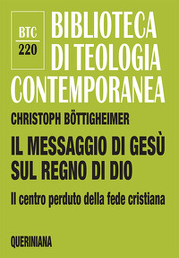 Il messaggio di Gesù sul regno di Dio. Il centro perduto della fede cristiana - Librerie.coop Il messaggio di Gesù sul regno di Dio. Il centro perduto della fede cristiana - Librerie.coop