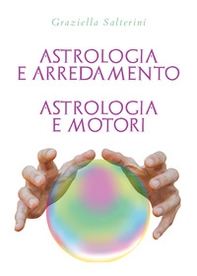Astrologia e arredamento. Astrologia e motori - Librerie.coop