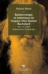 Epistemologie et esthetique de l'espace chez Gaston Bachelard - Librerie.coop